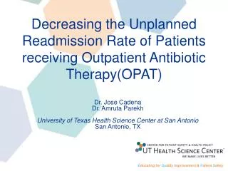 Decreasing the Unplanned Readmission Rate of Patients receiving Outpatient Antibiotic Therapy(OPAT)