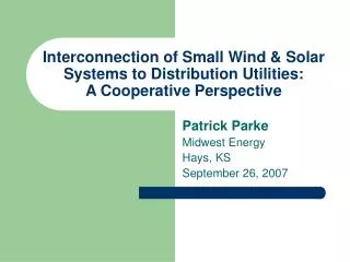 Interconnection of Small Wind &amp; Solar Systems to Distribution Utilities: A Cooperative Perspective
