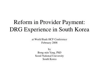 Reform in Provider Payment: DRG Experience in South Korea