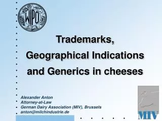 Alexander Anton Attorney-at-Law German Dairy Association (MIV), Brussels anton@milchindustrie.de
