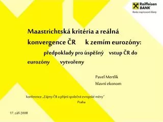 konference „Zájmy ČR a přijetí společné evropské měny“ Praha