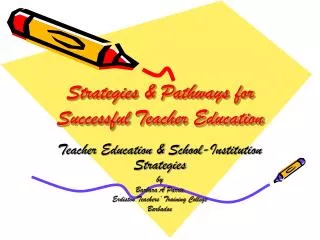 Strategies &amp; Pathways for Successful Teacher Education