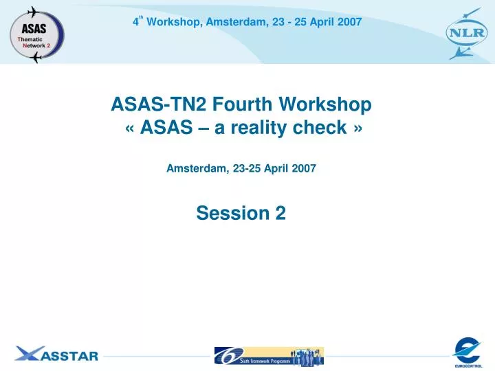 asas tn2 fourth workshop asas a reality check amsterdam 23 25 april 2007 session 2