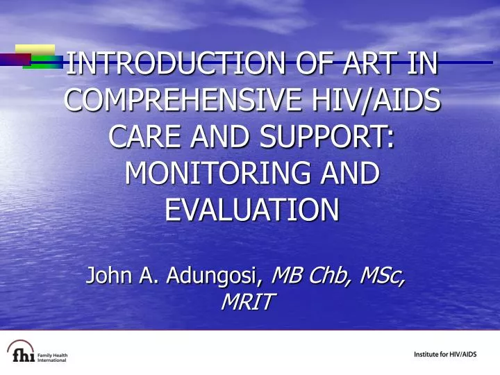 introduction of art in comprehensive hiv aids care and support monitoring and evaluation