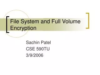 File System and Full Volume Encryption