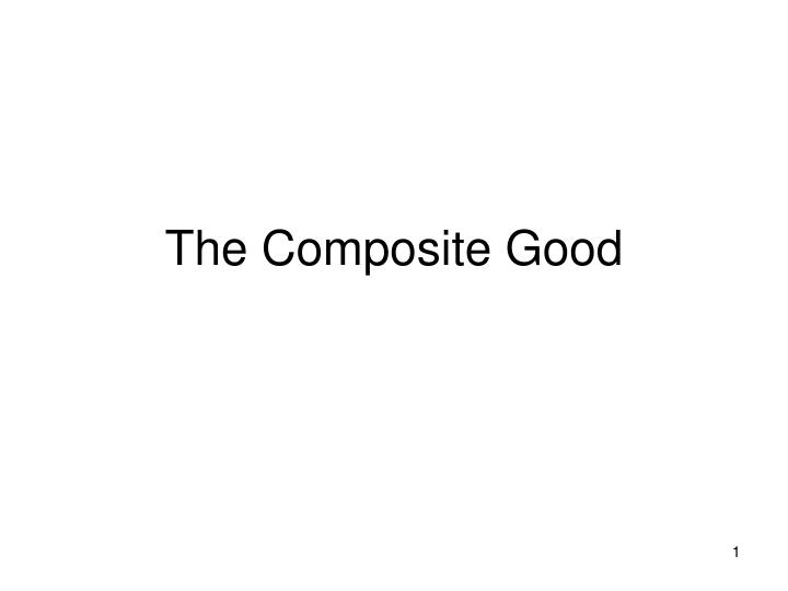 the composite good