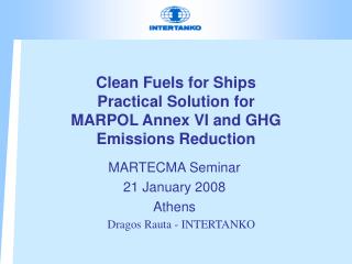 Clean Fuels for Ships Practical Solution for MARPOL Annex VI and GHG Emissions Reduction