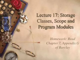 Lecture 17: Storage Classes, Scope and Program Modules