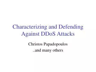Characterizing and Defending Against DDoS Attacks