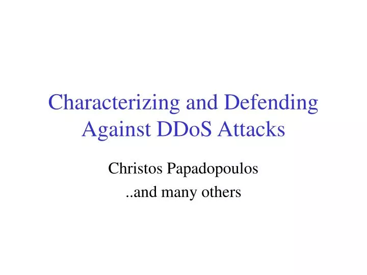 characterizing and defending against ddos attacks