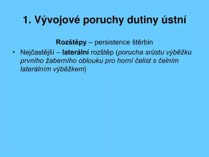 1 v vojov poruchy dutiny stn