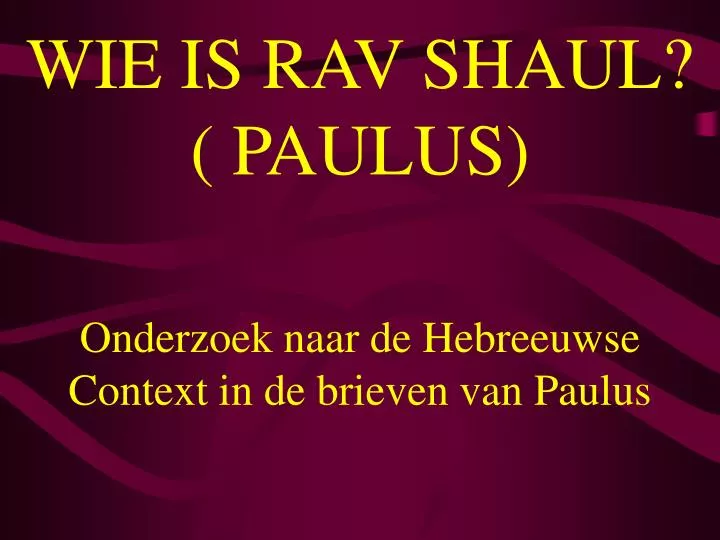 wie is rav shaul paulus