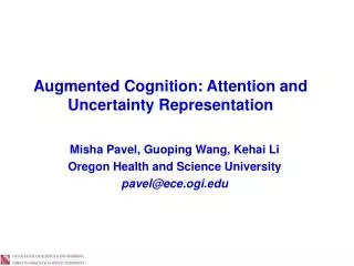 Augmented Cognition: Attention and Uncertainty Representation