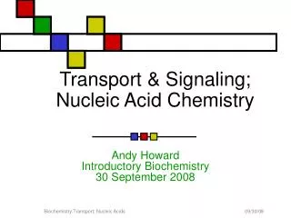 Transport &amp; Signaling; Nucleic Acid Chemistry