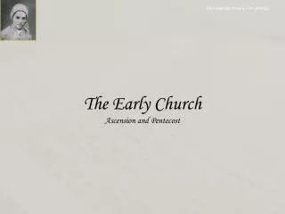 The Early Church Ascension and Pentecost