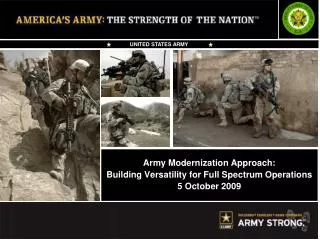 Army Modernization Approach: Building Versatility for Full Spectrum Operations 5 October 2009