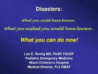 Disasters: What you could have known… What you wished you would have known… What you can do now!