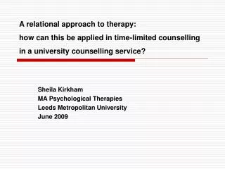 A relational approach to therapy: how can this be applied in time-limited counselling in a university counselling servic