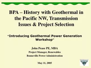 BPA – History with Geothermal in the Pacific NW, Transmission Issues &amp; Project Selection