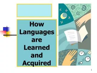 How Languages are Learned and Acquired