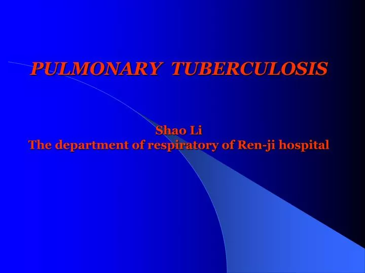 pulmonary tuberculosis shao li the department of respiratory of ren ji hospital