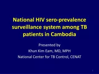 National HIV sero-prevalence surveillance system among TB patients in Cambodia