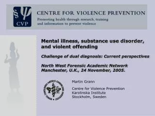 Mental illness, substance use disorder, and violent offending Challenge of dual diagnosis: Current perspectives