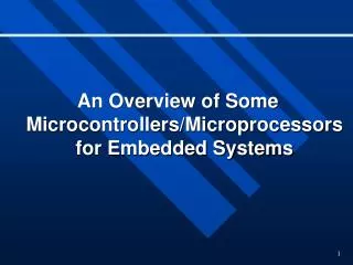An Overview of Some Microcontrollers/Microprocessors for Embedded Systems