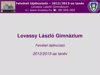 Lovassy László Gimnázium Felvételi tájékoztató 2012/2013-as tanév