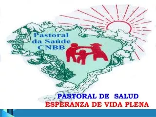 PASTORAL DE SALUD ESPERANZA DE VIDA PLENA