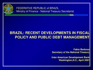 FEDERATIVE REPUBLIC of BRAZIL Ministry of Finance - National Treasury Secretariat