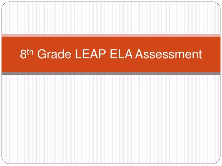 8 th grade leap ela assessment