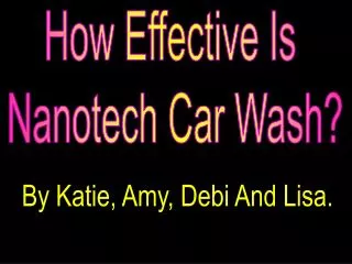 How Effective Is Nanotech Car Wash?