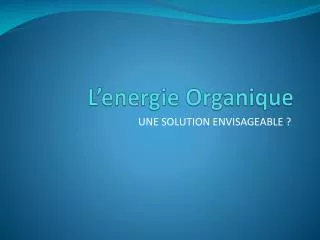 L’energie Organique