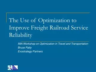 The Use of Optimization to Improve Freight Railroad Service Reliability