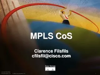 MPLS CoS Clarence Filsfils cfilsfil@cisco.com