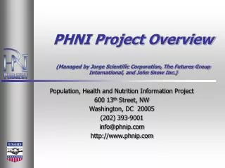 PHNI Project Overview (Managed by Jorge Scientific Corporation, The Futures Group International, and John Snow Inc.)