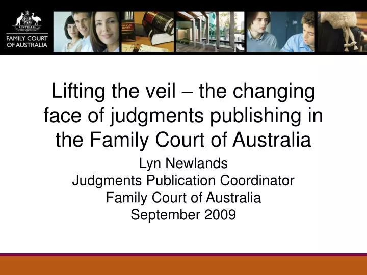 lifting the veil the changing face of judgments publishing in the family court of australia