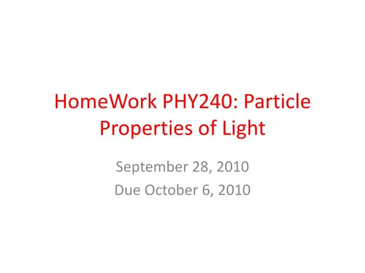 homework phy240 particle properties of light