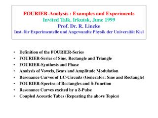 Definition of the FOURIER-Series FOURIER-Series of Sine, Rectangle and Triangle FOURIER-Synthesis and Phase Analysis of