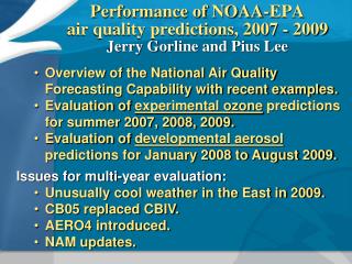 Performance of NOAA-EPA air quality predictions, 2007 - 2009 Jerry Gorline and Pius Lee
