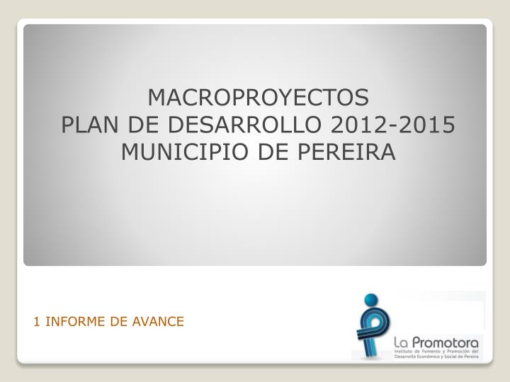 macroproyectos plan de desarrollo 2012 2015 municipio de pereira