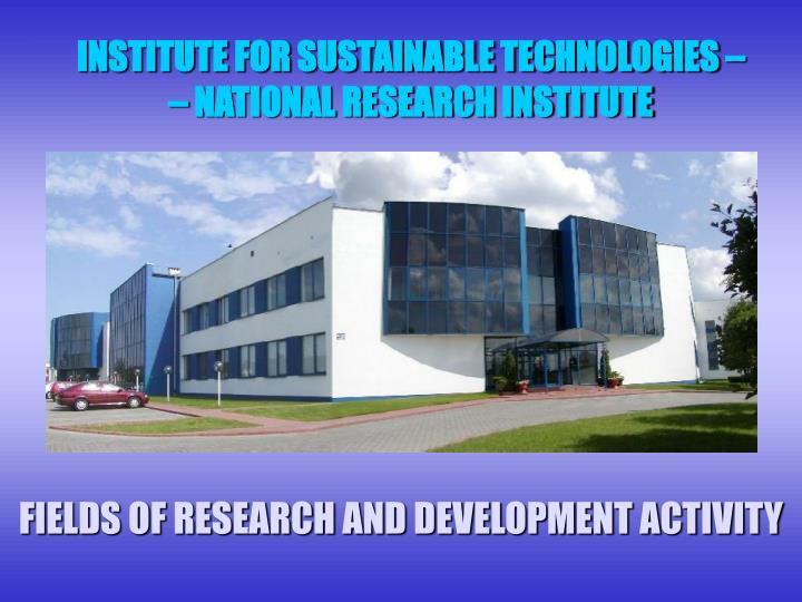 institute for sustainable technologies national research institute