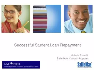 Successful Student Loan Repayment Michelle Pezzulli 	 			 Sallie Mae, Campus Programs