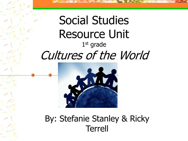 social studies resource unit 1 st grade cultures of the world