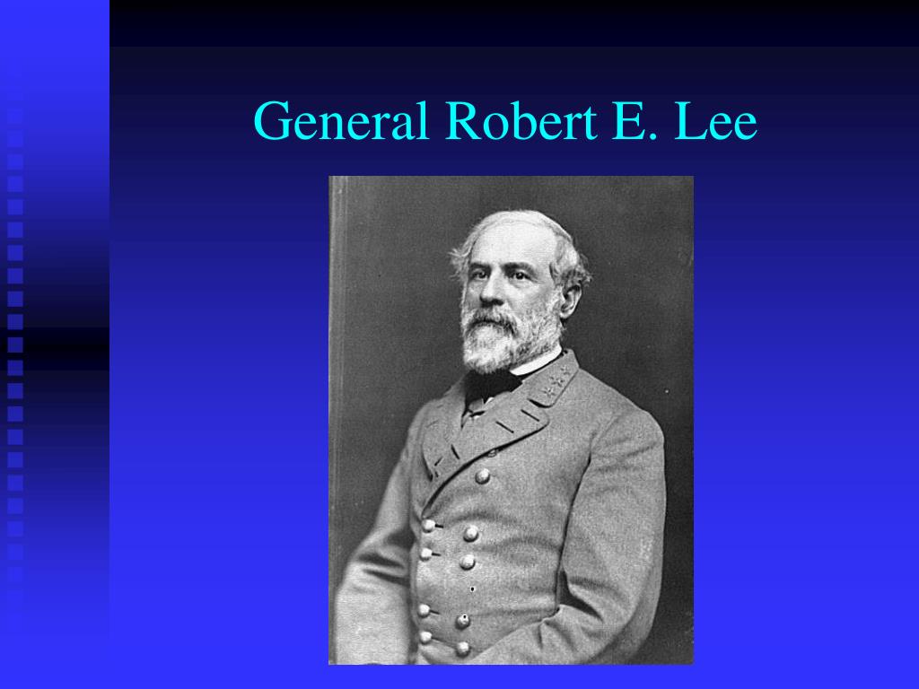 PPT - General Robert E. Lee PowerPoint Presentation, free download - ID ...