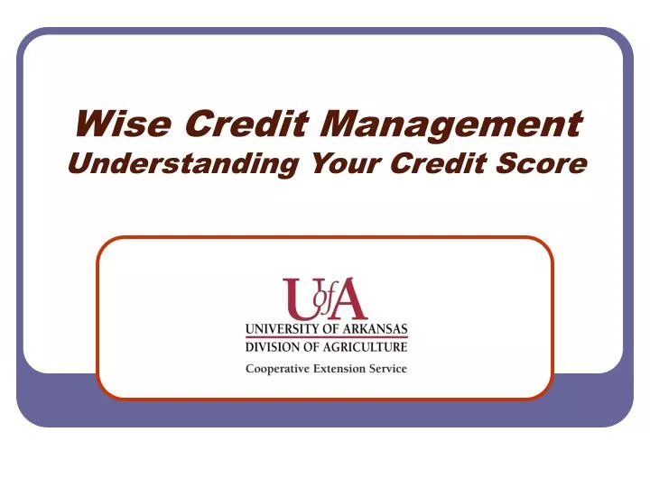 wise credit management understanding your credit score
