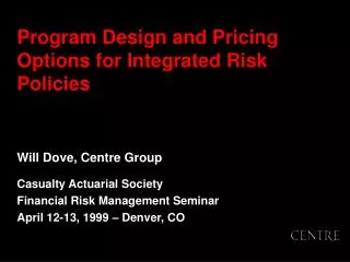 Program Design and Pricing Options for Integrated Risk Policies