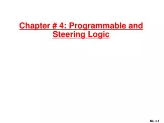 Chapter # 4: Programmable and Steering Logic