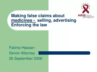 Making false claims about medicines - selling, advertising Enforcing the law